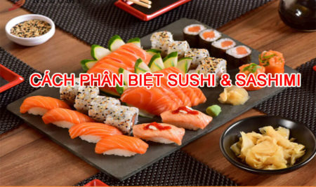 Bạn đã biết phân biệt Sushi và Sashimi chưa?